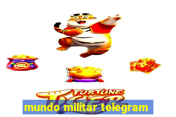 mundo militar telegram